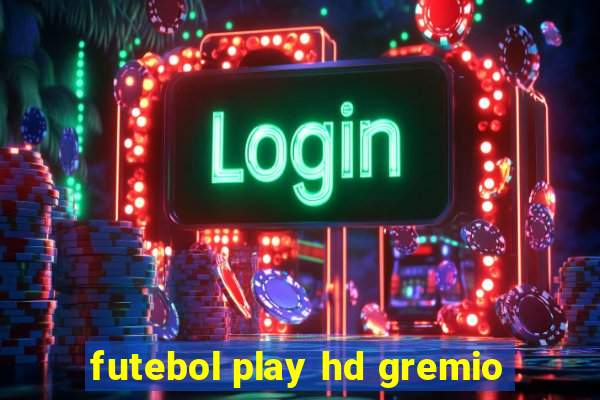 futebol play hd gremio